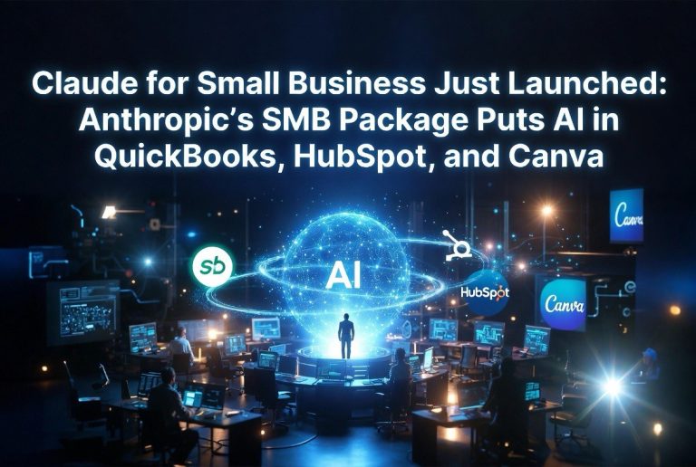 Claude for Small Business Just Launched — Anthropic’s SMB Package Puts AI in QuickBooks, HubSpot, and Canva