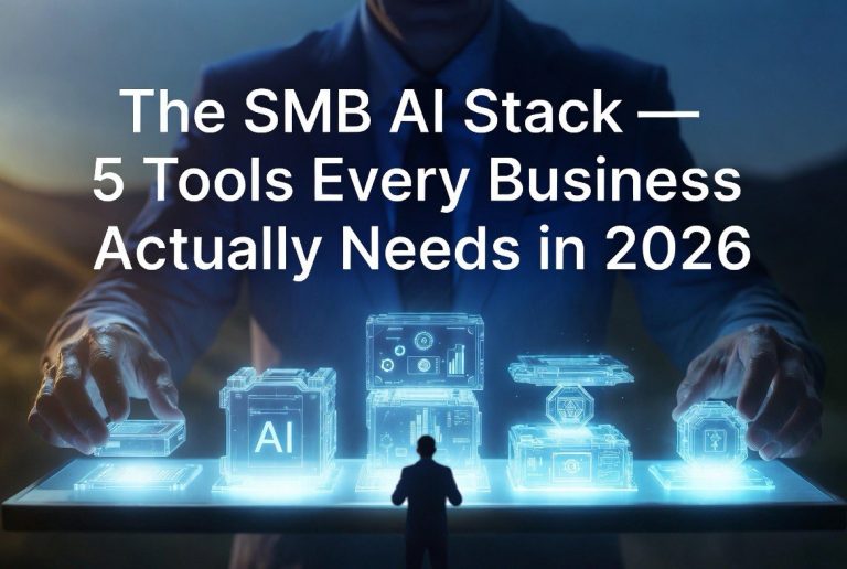 The SMB AI Stack: 5 Tools Every Business Actually Needs in 2026